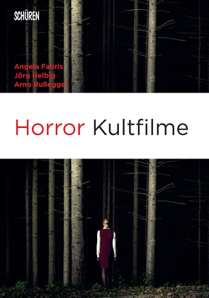 Horror Kultfilme von Fabris,  Angela, Helbig,  Jörg, Russegger,  Arno