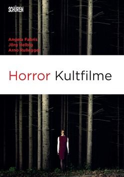 Horror Kultfilme von Fabris,  Angela, Helbig,  Jörg, Russegger,  Arno