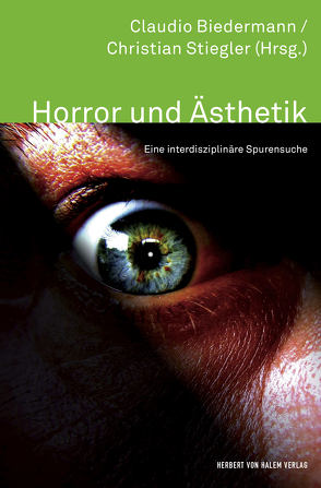 Horror und Ästhetik von Biedermann,  Claudio, Stiegler,  Christian