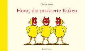 Horst, das maskierte Küken von Ponti,  Claude