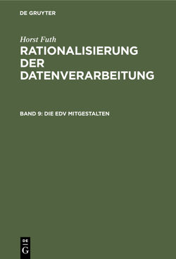 Horst Futh: Rationalisierung der Datenverarbeitung / Die EDV mitgestalten von Futh,  Horst