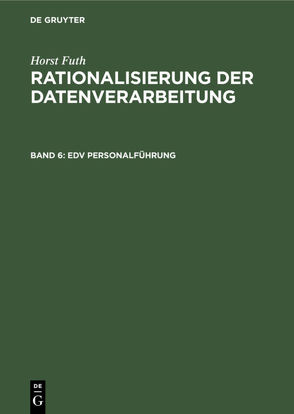 Horst Futh: Rationalisierung der Datenverarbeitung / EDV Personalführung von Futh,  Horst