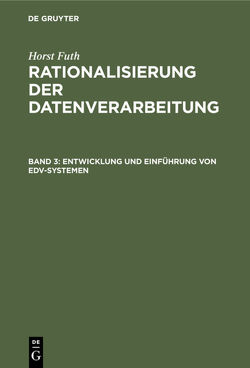 Horst Futh: Rationalisierung der Datenverarbeitung / Entwicklung und Einführung von EDV-Systemen von Futh,  Horst