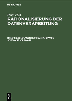 Horst Futh: Rationalisierung der Datenverarbeitung / Grundlagen der EDV: Hardware, Software, Orgware von Futh,  Horst