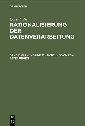 Horst Futh: Rationalisierung der Datenverarbeitung / Planung und Einrichtung von EDV-Abteilungen von Futh,  Horst