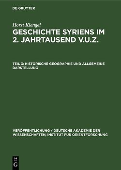 Horst Klengel: Geschichte Syriens im 2. Jahrtausend v.u.Z. / Historische Geographie und allgemeine Darstellung von Klengel,  Horst