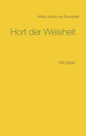 Hort der Weisheit von Neudorfer,  Alfred Johannes