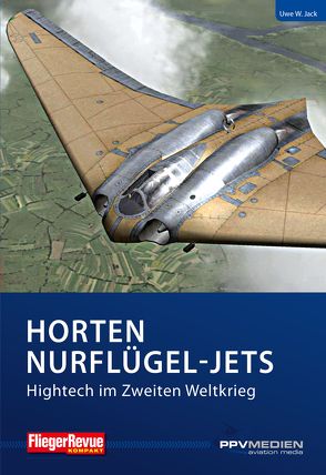 Horten Nurflügel-Jets von Jack,  Uwe W.