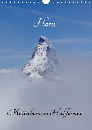 Horu Matterhorn im Hochformat (Wandkalender 2019 DIN A4 hoch) von Michel,  Susan