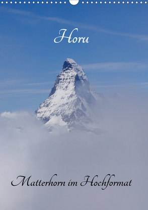 Horu Matterhorn im Hochformat (Wandkalender 2021 DIN A3 hoch) von Michel,  Susan