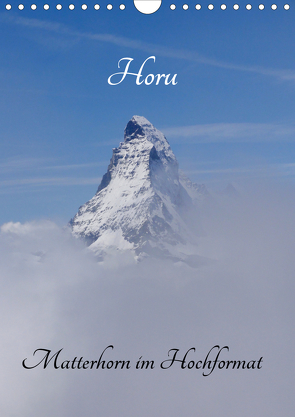 Horu Matterhorn im Hochformat (Wandkalender 2021 DIN A4 hoch) von Michel,  Susan