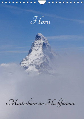 Horu Matterhorn im Hochformat (Wandkalender 2022 DIN A4 hoch) von Michel,  Susan