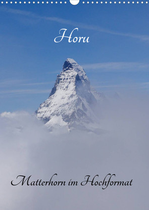 Horu Matterhorn im Hochformat (Wandkalender 2023 DIN A3 hoch) von Michel,  Susan