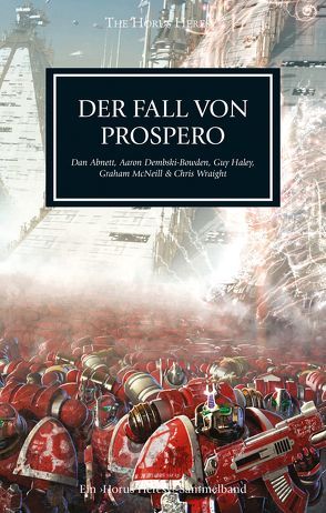 Horus Heresy – Der Fall von Prospero von Behrenbruch,  Stefan, Gehart,  Sebastian, Knackstedt,  Jan, Roesner,  Tobias, Teucher,  Stefan, Various