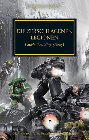 Horus Heresy – Die zerschlagenen Legionen von Goulding (Hrsg.),  Laurie, Sterz,  Simon