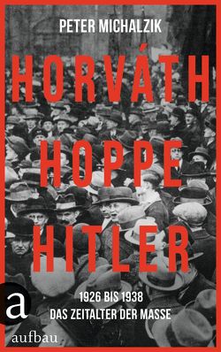 Horváth, Hoppe, Hitler von Michalzik,  Peter