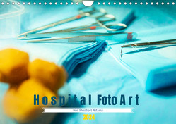 Hospital FotoArt (Wandkalender 2024 DIN A4 quer) von Adams Lensviper,  Heribert