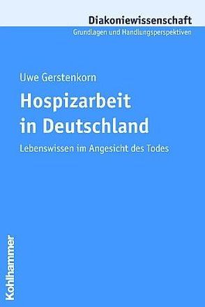 Hospizarbeit in Deutschland von Gerstenkorn,  Uwe, Gohde,  Jürgen, Schibilsky,  Michael