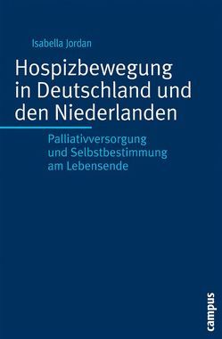 Hospizbewegung in Deutschland und den Niederlanden von Jordan,  Isabella