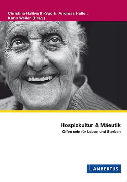 Hospizkultur und Mäeutik von Hallwirth-Spörk,  Christina, Heller,  Andreas, Weiler,  Karin