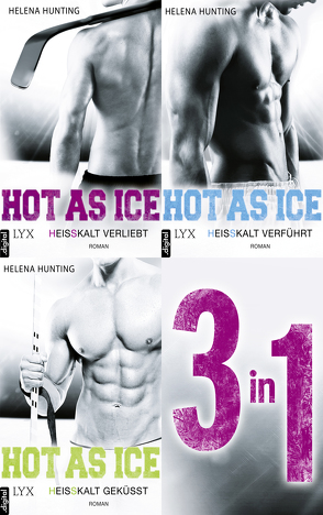 Hot As Ice 1-3: Drei Romane in einem E-Book von Bauer,  Beate, Hunting,  Helena, Link,  Michaela