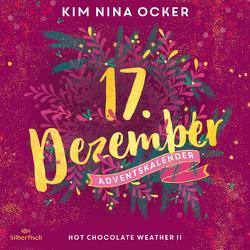 Hot Chocolate Weather II (Christmas Kisses. Ein Adventskalender 17) von Ocker,  Kim Nina, Vielhaben,  Ann
