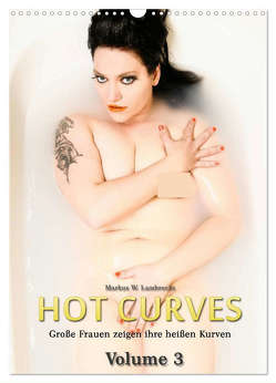 Hot Curves Volume 3 (Wandkalender 2024 DIN A3 hoch), CALVENDO Monatskalender von W. Lambrecht,  Markus