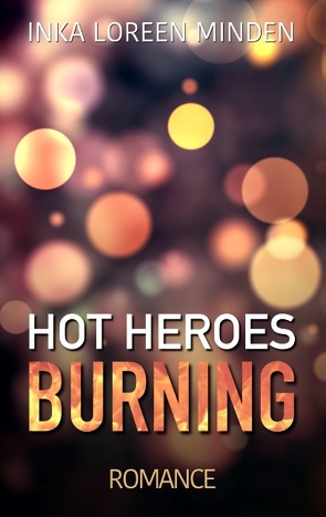 Hot Heroes von Minden,  Inka Loreen