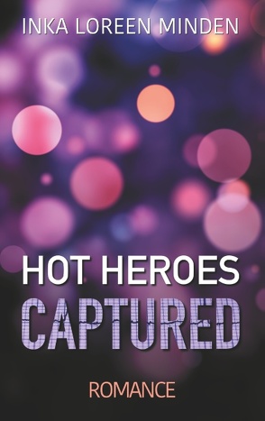 Hot Heroes von Minden,  Inka Loreen