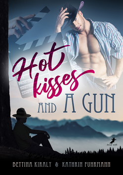 Hot kisses and a gun von Fuhrmann,  Kathrin, Kiraly,  Bettina