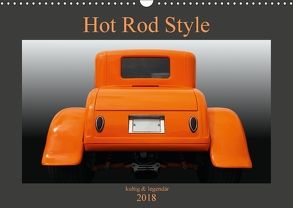 Hot Rod Style – kultig & legendär (Wandkalender 2018 DIN A3 quer) von Gube,  Beate