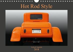 Hot Rod Style – kultig & legendär (Wandkalender 2018 DIN A4 quer) von Gube,  Beate