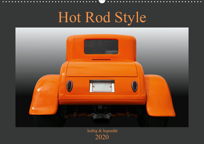 Hot Rod Style – kultig und legendär (Wandkalender 2020 DIN A2 quer) von Gube,  Beate