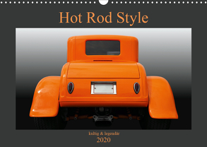 Hot Rod Style – kultig und legendär (Wandkalender 2020 DIN A3 quer) von Gube,  Beate