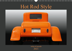 Hot Rod Style – kultig und legendär (Wandkalender 2021 DIN A3 quer) von Gube,  Beate