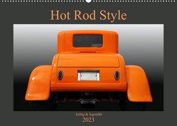 Hot Rod Style – kultig und legendär (Wandkalender 2023 DIN A2 quer) von Gube,  Beate
