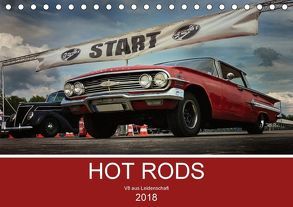 HOT RODS – V8 aus Leidenschaft (Tischkalender 2018 DIN A5 quer) von Picht JEKACZI PHOTO,  Jennifer