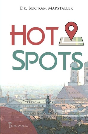 Hot Spots von Marstaller,  Dr. Bertram, Verlag,  Tribus