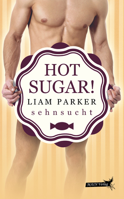 Hot Sugar! von Parker,  Liam