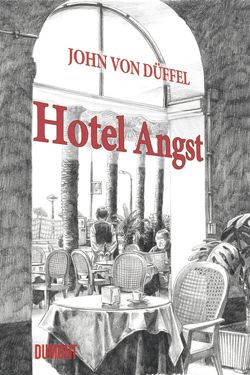 Hotel Angst von Düffel,  John von, Kreitz,  Isabel