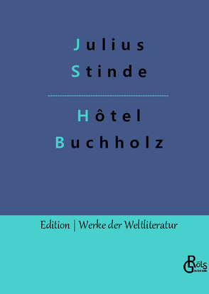 Hôtel Buchholz von Gröls-Verlag,  Redaktion, Stinde,  Julius