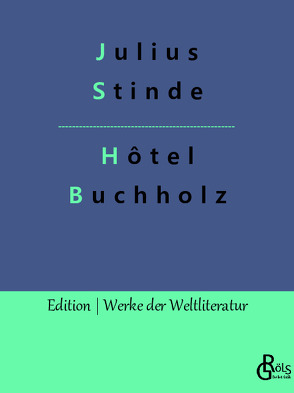 Hôtel Buchholz von Gröls-Verlag,  Redaktion, Stinde,  Julius