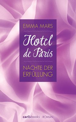 Hotel de Paris – Nächte der Erfüllung von Glück,  Lucia, Mars,  Emma, Noecker,  Charlotte