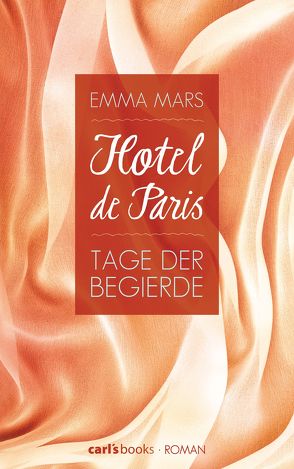 Hotel de Paris – Tage der Begierde von Glück,  Lucia, Mars,  Emma, Schwab,  Leonie