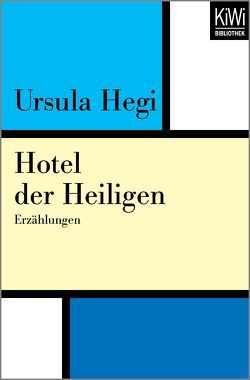 Hotel der Heiligen von Goga-Klinkenberg,  Susanne, Hegi,  Ursula
