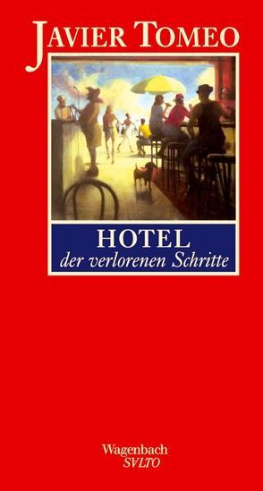 Hotel der verlorenen Schritte von Tomeo,  Javier, von Berenberg,  Heinrich