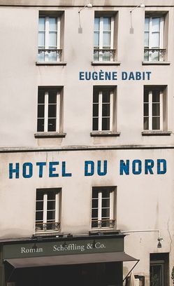 Hôtel du Nord von Dabit,  Eugène, Schoch,  Julia