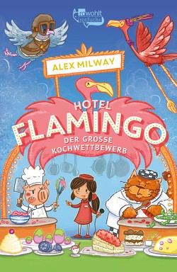Hotel Flamingo: Der große Kochwettbewerb von Härtling,  Sophie, Milway,  Alex