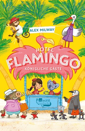 Hotel Flamingo: Königliche Gäste von Härtling,  Sophie, Milway,  Alex