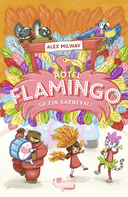 Hotel Flamingo: So ein Karneval! von Härtling,  Sophie, Milway,  Alex